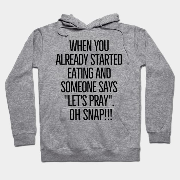 Oh snap! Hoodie by mksjr